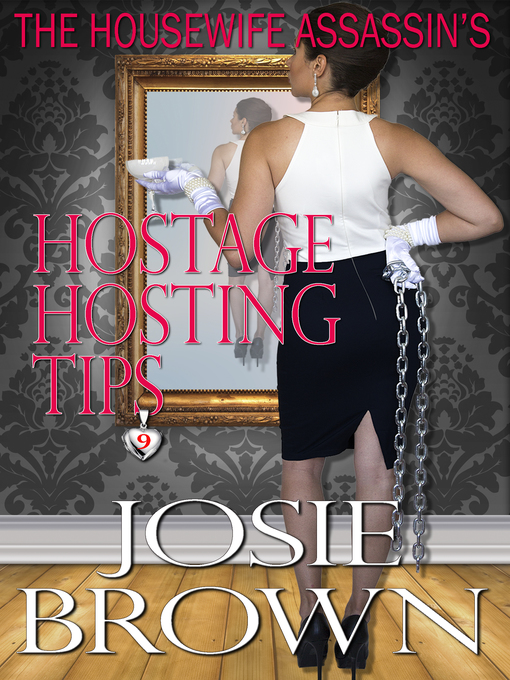 Title details for The Housewife Assassin's Hostage Hosting Tips by Josie Brown - Available
